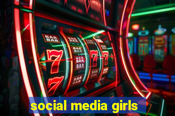 social media girls